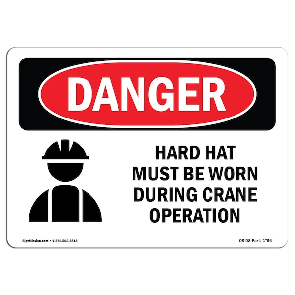 OSHA Sign, Hard Hat Worn During Crane Operation, 18in X 12in Plastic, 18" W, 12" H, Landscap